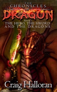 The Chronicles of Dragon: The Hero, The Sword and The Dragons — Craig Halloran