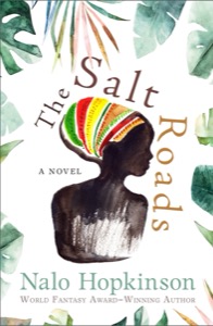 The Salt Roads — Nalo Hopkinson