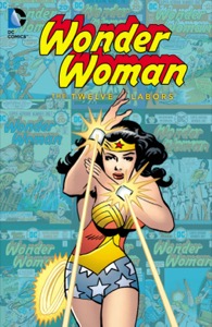 Wonder Woman: The Twelve Labors (Wonder Woman (1942-1986)) — Len Wein