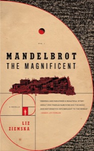 Mandelbrot the Magnificent: A Novella (Kindle Single) — Liz Ziemska