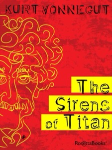 The Sirens of Titan (Kurt Vonnegut Series) — Kurt Vonnegut