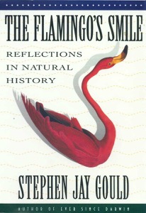 The Flamingo's Smile: Reflections in Natural History — Stephen Jay Gould
