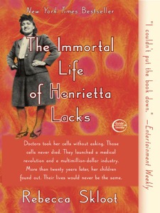 The Immortal Life of Henrietta Lacks — Rebecca Skloot