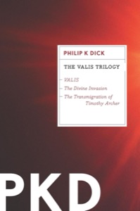 The Valis Trilogy — Philip K. Dick