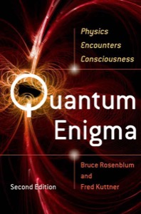 Quantum Enigma: Physics Encounters Consciousness — Bruce Rosenblum