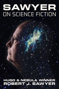 Sawyer on Science Fiction — Robert J. Sawyer