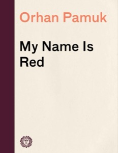 My Name Is Red (Vintage International) — Orhan Pamuk