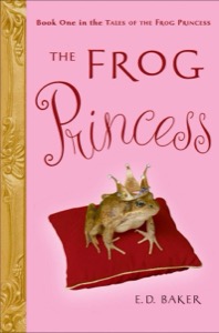 The Frog Princess (Tales of the Frog Princess) — E. D. Baker