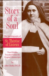 Story of a Soul The Autobiography of St. Therese of Lisieux — St. Therese of Lisieux