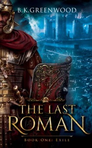 The Last Roman: Exile — B.K. Greenwood