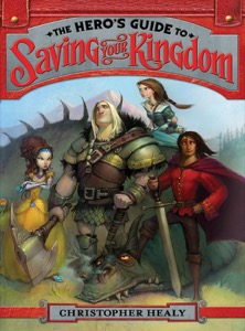 The Hero's Guide to Saving Your Kingdom — Christopher Healy