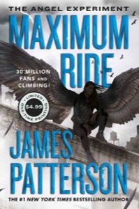 The Angel Experiment (Maximum Ride, Book 1): A Maximum Ride Novel — James Patterson