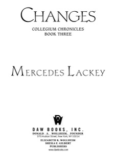 Changes: Volume Three of the Collegium Chronicles (A Valdemar Novel) — Mercedes Lackey