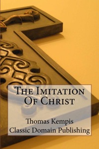 The Imitation Of Christ — Thomas Kempis