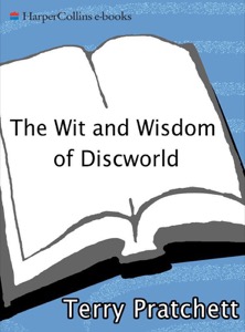 The Wit and Wisdom of Discworld — Terry Pratchett