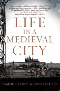 Life in a Medieval City (Medieval Life) — Frances Gies
