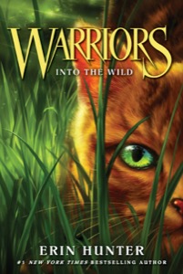 Warriors #1: Into the Wild (Warriors: The Prophecies Begin) — Erin Hunter