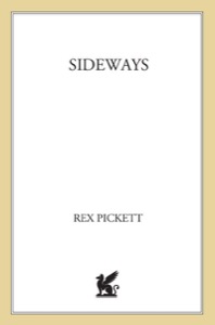 Sideways: A Novel — Rex Pickett