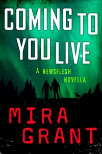 Coming to You Live — Mira Grant