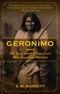 Geronimo: The True Story of America's Most Ferocious Warrior — Geronimo