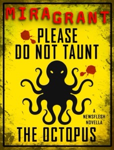 Please Do Not Taunt the Octopus — Mira Grant