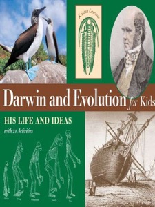 Darwin and Evolution for Kids: His Life and Ideas with 21 Activities (For Kids series) — Kristan Lawson
