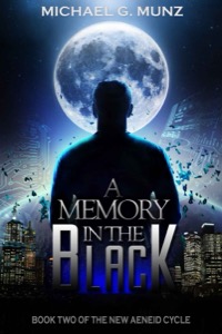A Memory in the Black (The New Aeneid Cycle) — Michael G. Munz