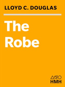 The Robe — Lloyd C. Douglas