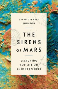 The Sirens of Mars — Sarah Stewart Johnson