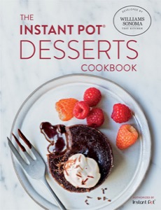 The Instant Pot® Desserts Cookbook — Williams Sonoma
