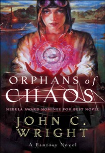 Orphans of Chaos — John C. Wright
