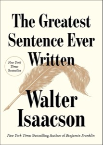 The Greatest Sentence Ever Written — Walter Isaacson