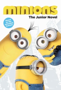 Minions: The Junior Novel — Hachette Book Group
