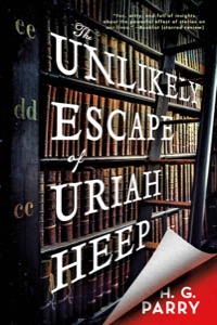 The Unlikely Escape of Uriah Heep — H. G. Parry