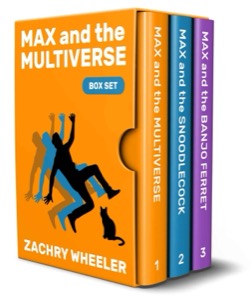 Max and the Multiverse Box Set: A Sci-Fi Comedy Series (3 Books, 3 Shorts) — Zachry Wheeler