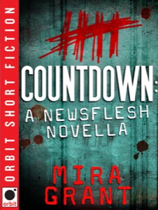 Countdown: A Newsflesh Novella — Mira Grant