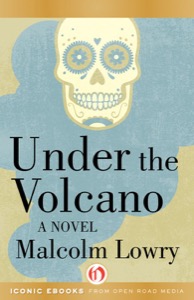 Under the Volcano: A Novel (P.S.) — Malcolm Lowry