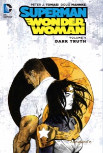 Superman/Wonder Woman (2013-2016) Vol. 4: Dark Truth — Peter J. Tomasi