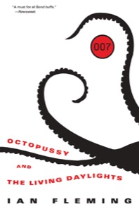 Octopussy and The Living Daylights (James Bond - Extended Series Book 14) — Ian Fleming