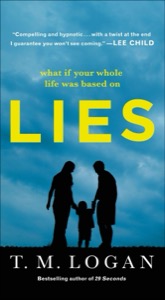 Lies: A Novel — Logan, T. M.