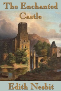 The Enchanted Castle — Edith Nesbit