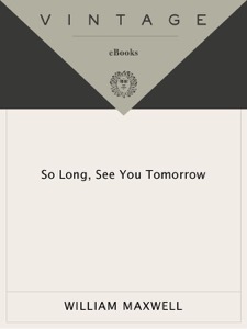 So Long, See You Tomorrow: Virtage International Edition (Vintage International) — William Maxwell