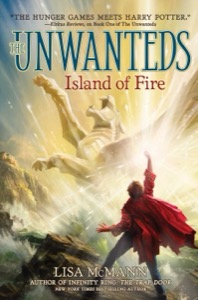 Island of Fire (The Unwanteds Book 3) — Lisa McMann