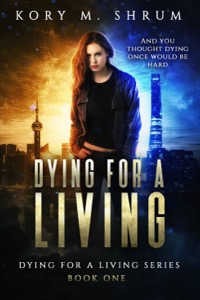 Dying for a Living — Kory M. Shrum