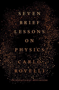 Seven Brief Lessons on Physics — Carlo Rovelli