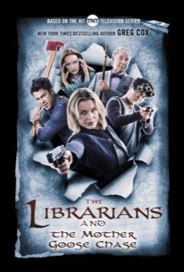 The Librarians and the Mother Goose Chase — Greg Cox