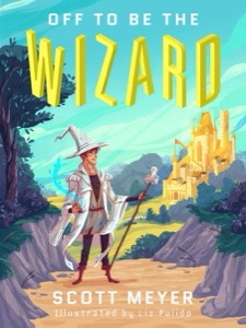 Off to Be the Wizard [Kindle in Motion] (Magic 2.0 Book 1) — Scott Meyer