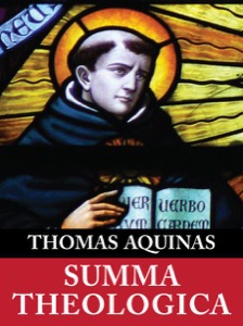 Summa Theologica (Complete & Unabridged) — Thomas Aquinas
