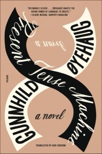 Present Tense Machine: A Novel — Gunnhild Øyehaug