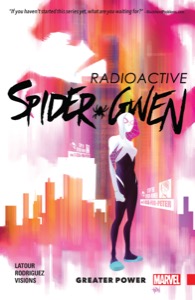 Spider-Gwen Vol. 1: Greater Power (Spider-Gwen (2015-2018)) — Jason Latour